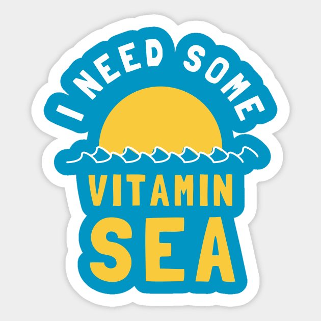 I Need Some Vitamin Sea Sticker by dumbshirts